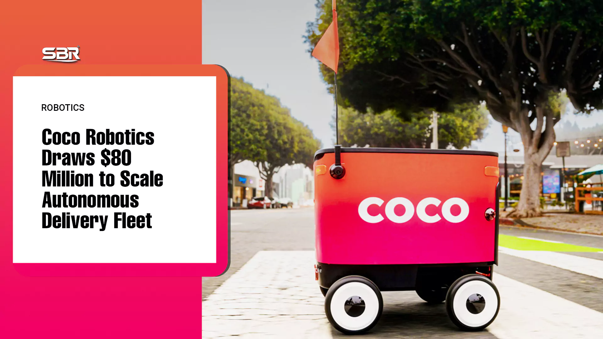 Coco Robotics Draws $80 Million to Scale Autonomous Delivery Fleet